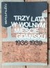 Zygmunt Kurek Trzy lata w Wolnym mieście Gdańsku 1936-1939 - okładka
